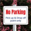 No Parking Pick Up and Drop Off Point Post Mounted