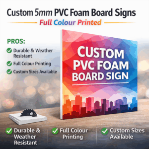 Custom 5mm PVC Foam Board Signs – Full Colour Printed